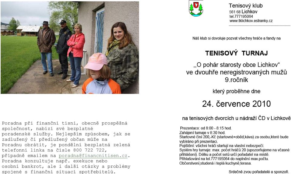 zelená telefonní linka na čísle 800 722 722, případně emailem na poradna@financnitisen.cz.