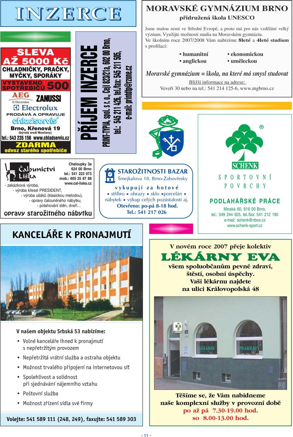 cz - zakázková v roba, - v roba kfiesel PRESIDENT, - v roba u ákû (klasickou metodou), - opravy ãalounûného nábytku, - potahování stûn, dvefií opravy staroïitného nábytku KANCELÁŘE K PRONAJMUTÍ
