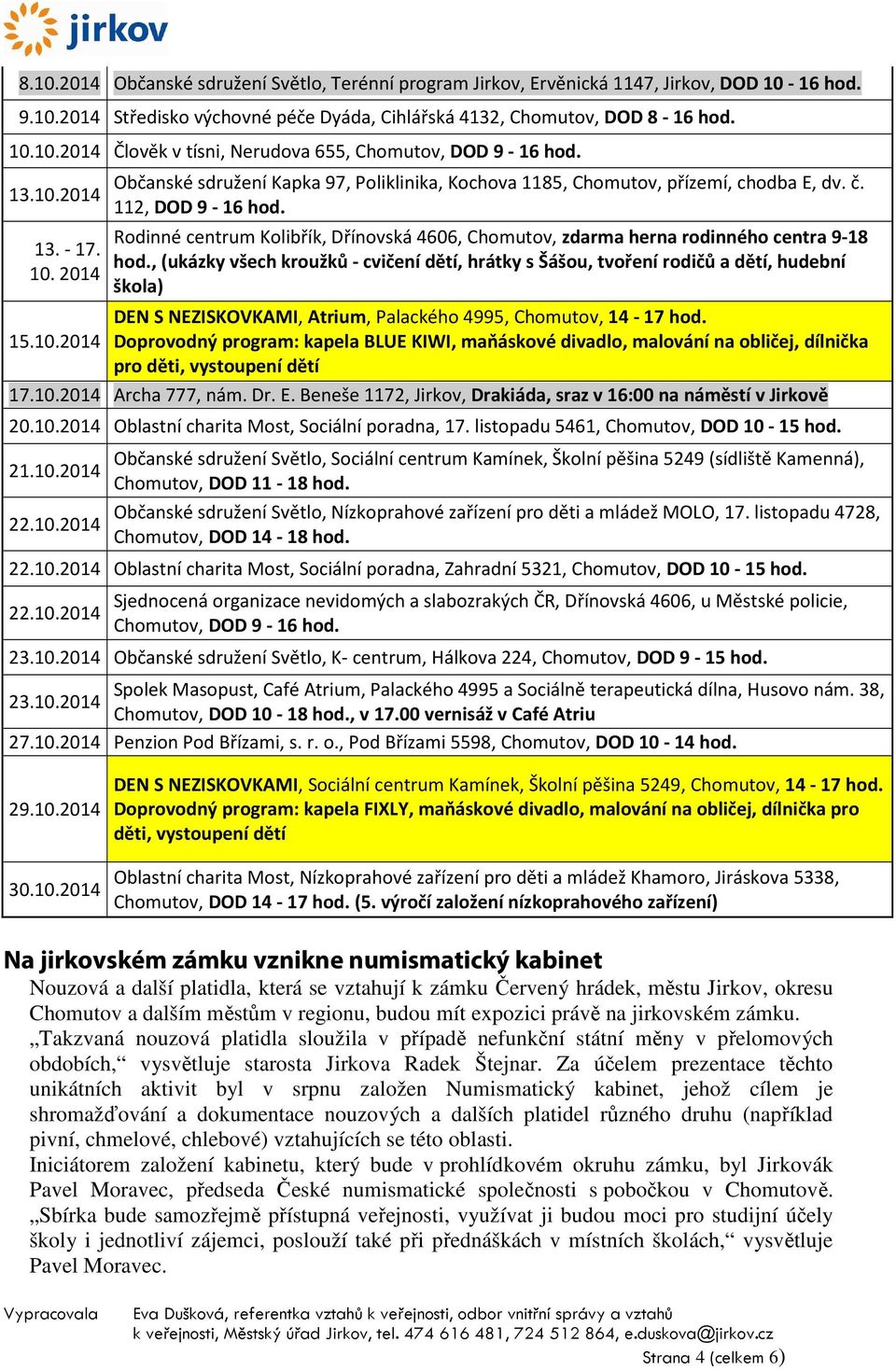 Rodinné centrum Kolibřík, Dřínovská 4606, Chomutov, zdarma herna rodinného centra 9-18 hod.