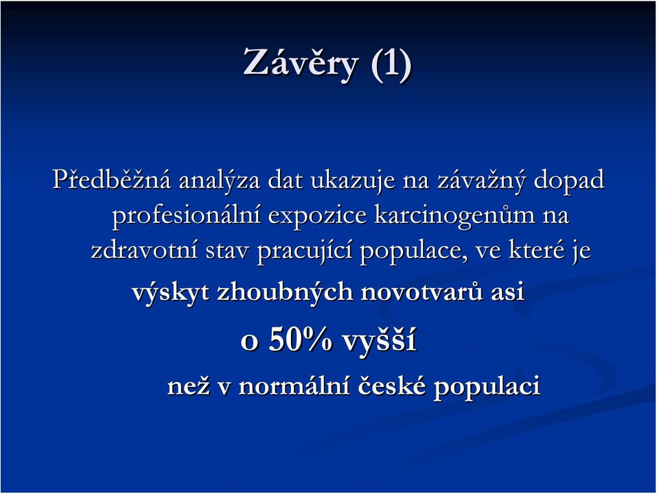 zdravotní stav pracující populace, ve které je výskyt