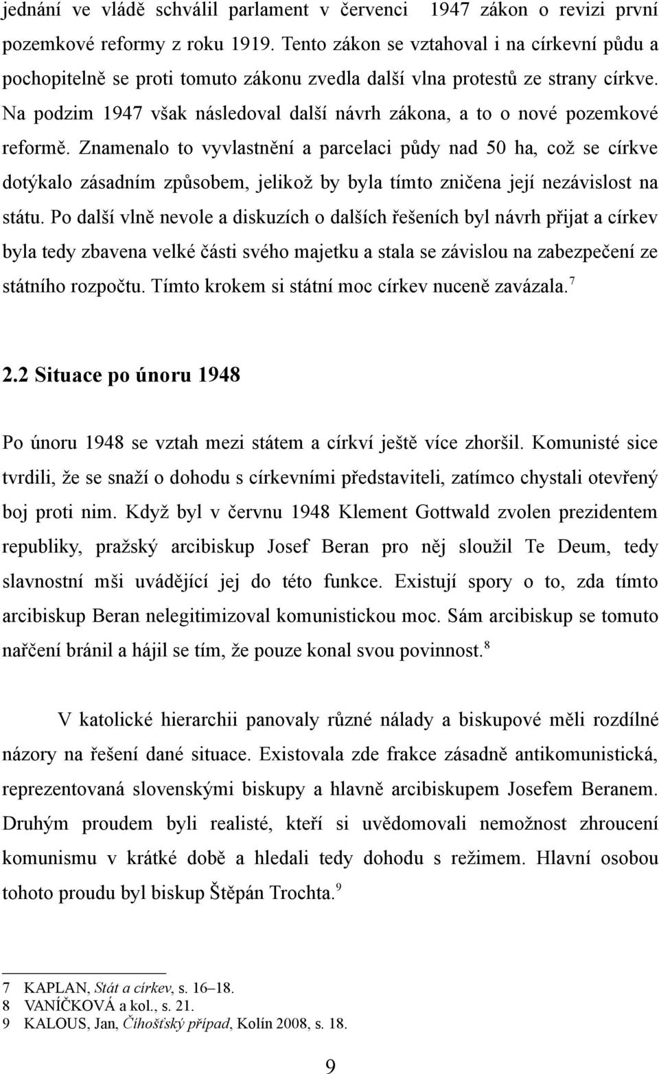 Na podzim 1947 však následoval další návrh zákona, a to o nové pozemkové reformě.