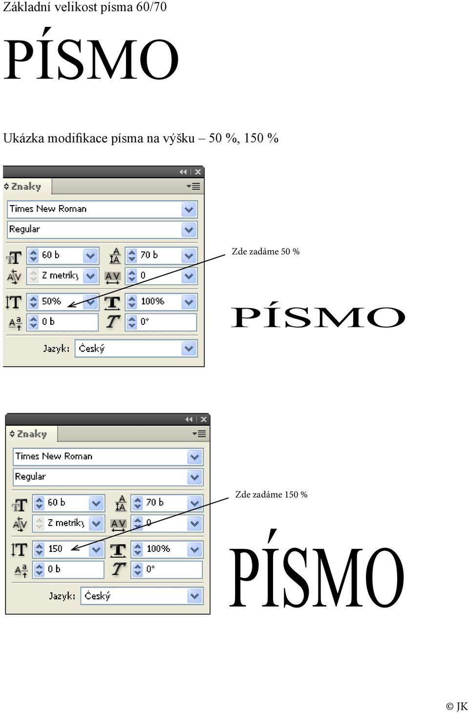 na výšku 50 %, 150 % Zde zadáme