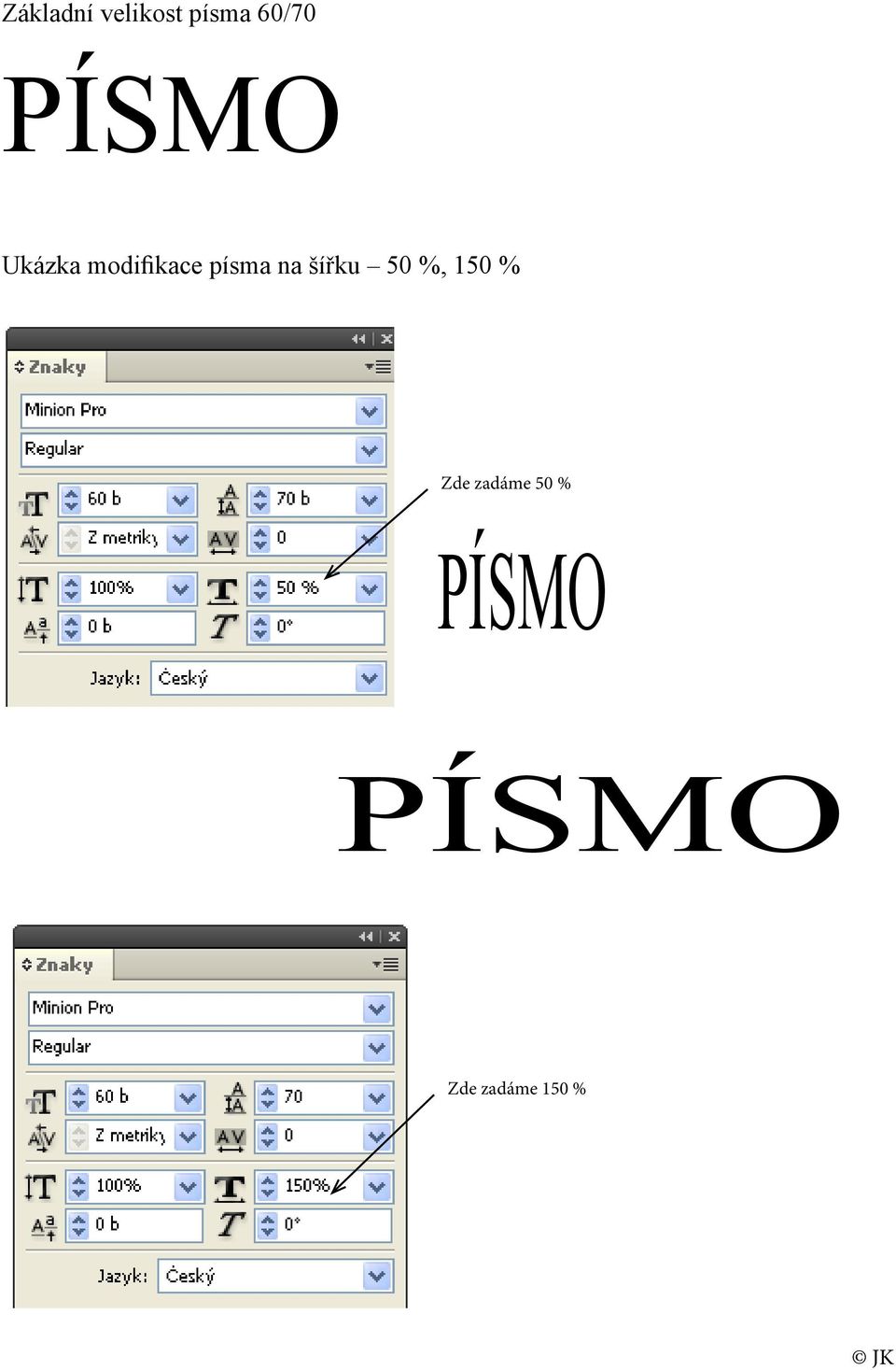 na šířku 50 %, 150 % Zde zadáme