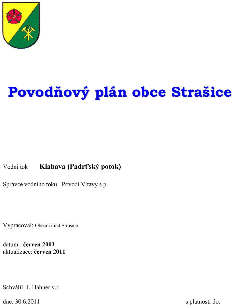 Obecní úřad Strašice datum : červen 2003 aktualizace: