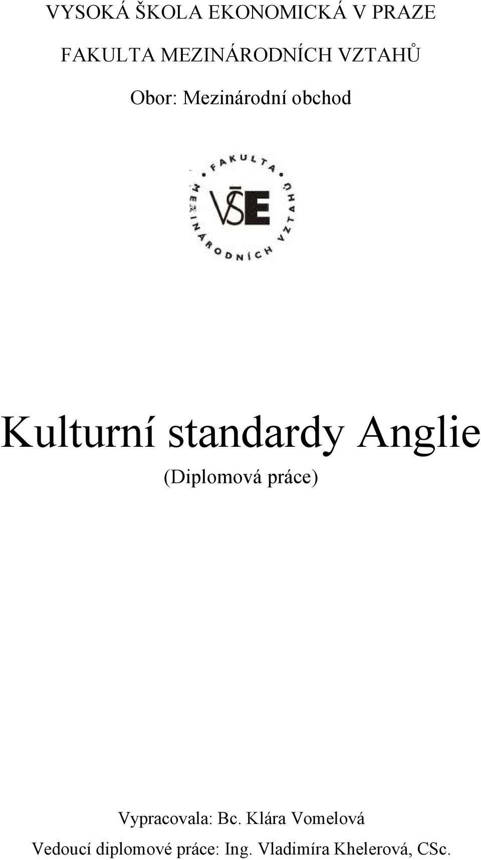 Anglie (Diplomová práce) Vypracovala: Bc.