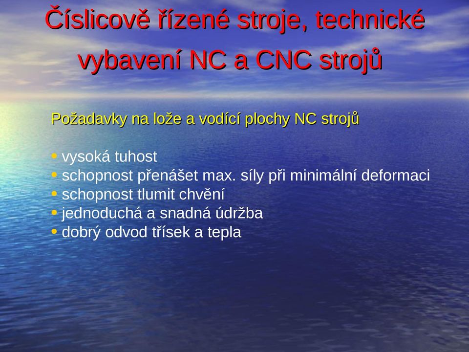 síly při minimální deformaci schopnost tlumit