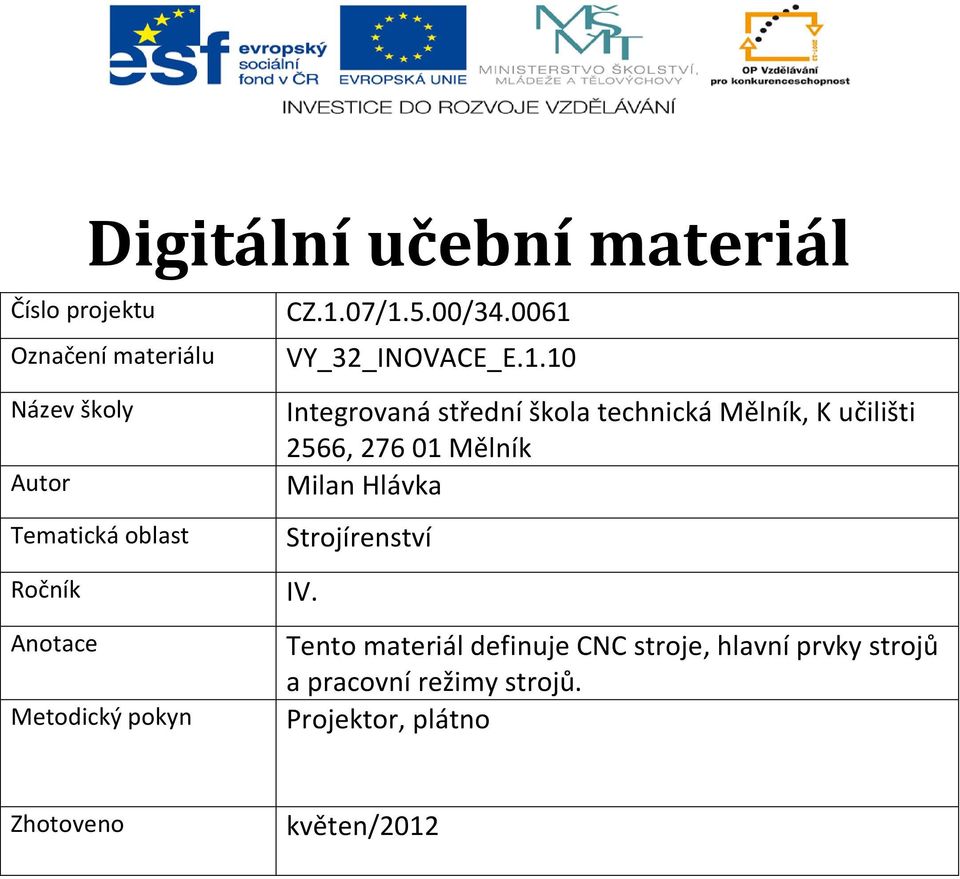 Milan Hlávka Tematická oblast Strojírenství Ročník IV.