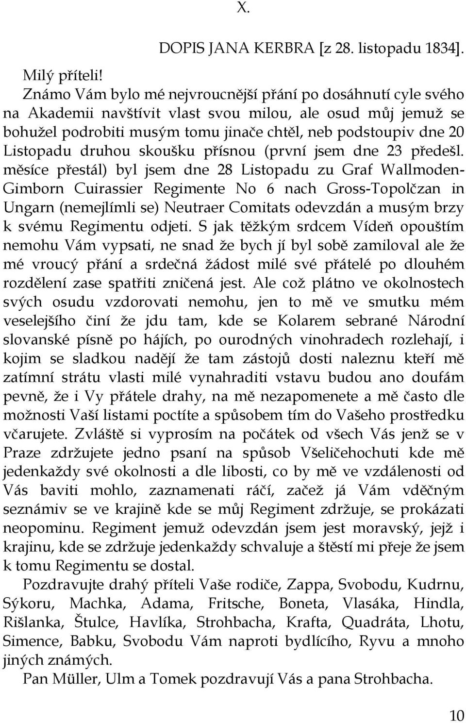 druhou skoušku přísnou (první jsem dne 23 předešl.