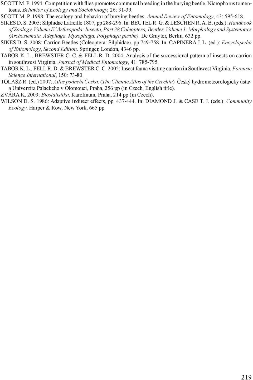 ): Handbook of Zoology, Volume IV Arthropoda: Insecta, Part 38 Coleoptera, Beetles. Volume 1: Morphology and Systematics (Archostemata, Adephaga, Myxophaga, Polyphaga partim).