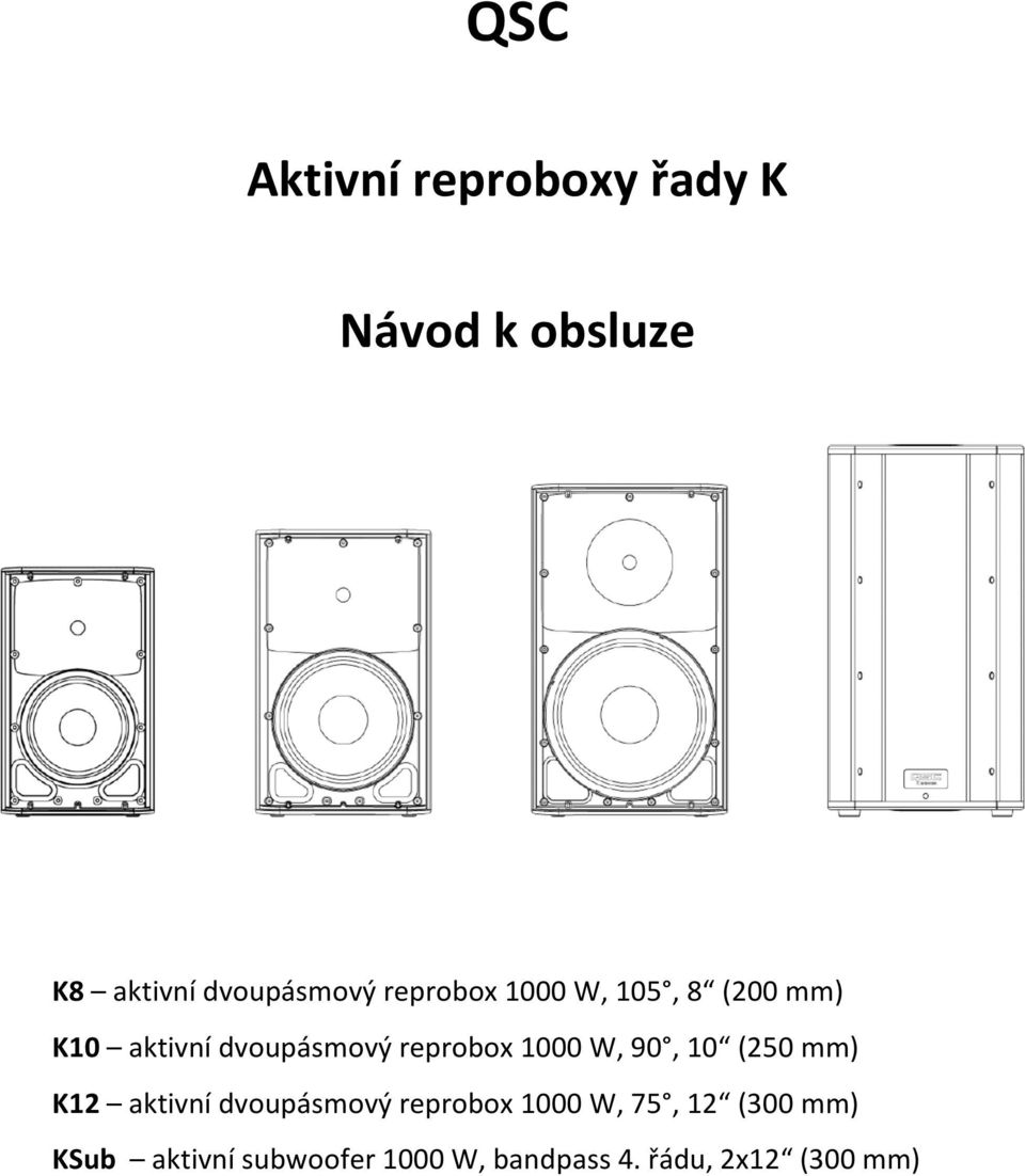 1000 W, 90, 10 (250 mm) K12 aktivní dvoupásmový reprobox 1000 W, 75,