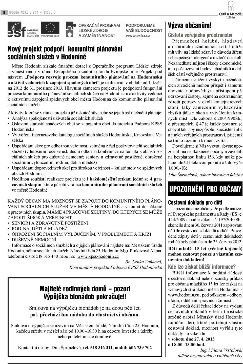 května 2012 do 31. prosince 2013.