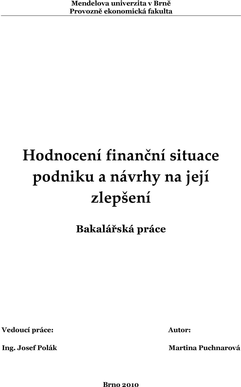 návrhy na její zlepšení Bakalářská práce Vedoucí