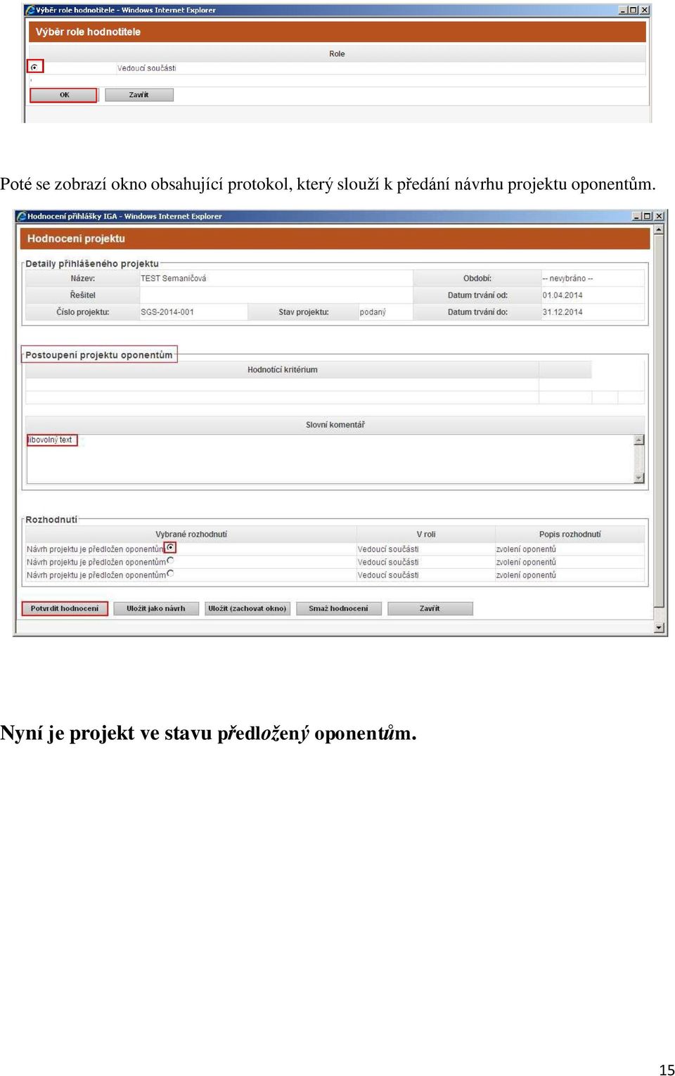 návrhu projektu oponentům.