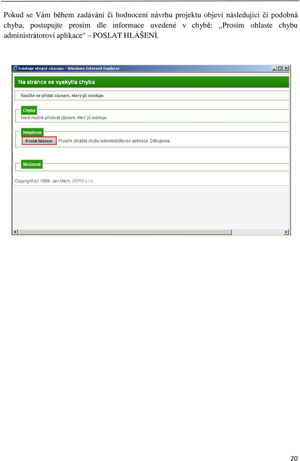 postupujte prosím dle informace uvedené v chybě: