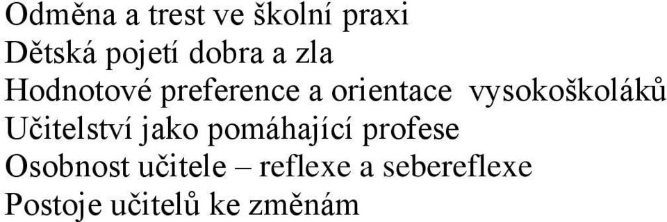 vysokoškoláků Učitelství jako pomáhající profese