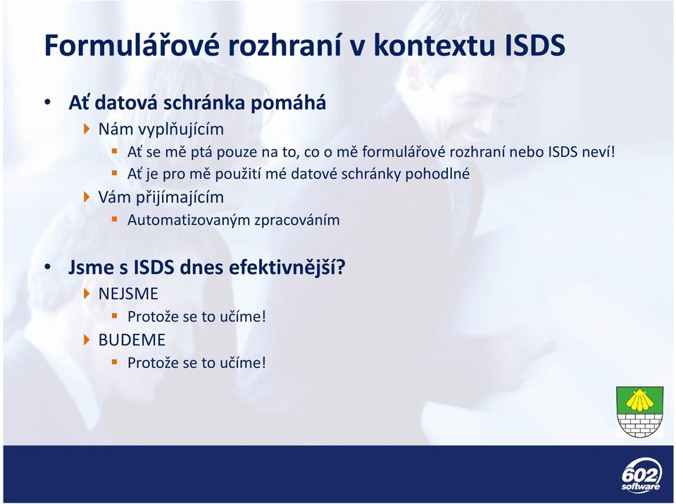 Ať je pro mě použití mé datové schránky pohodlné Vám přijímajícím Automatizovaným