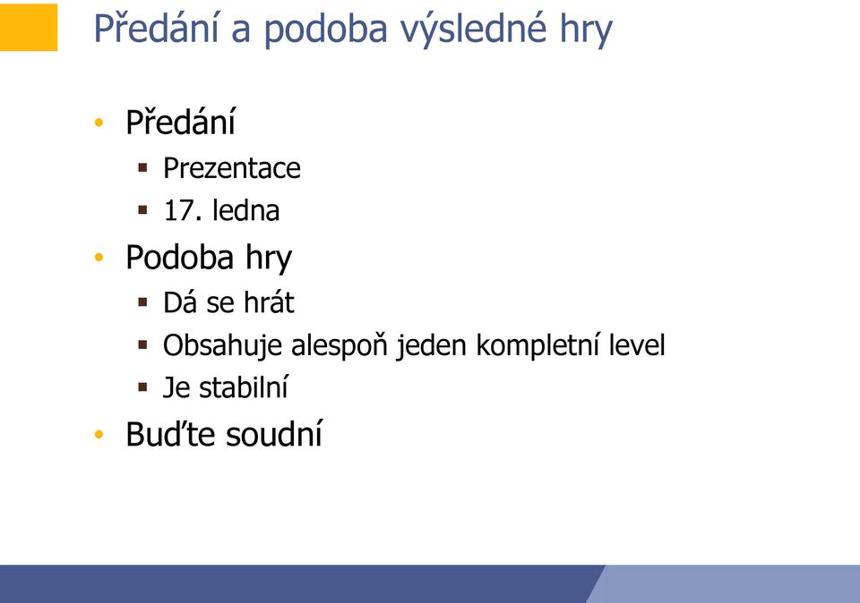ledna Podoba hry Dá se hrát