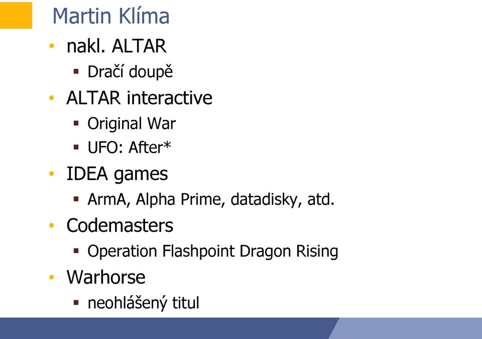 UFO: After* IDEA games ArmA, Alpha Prime,
