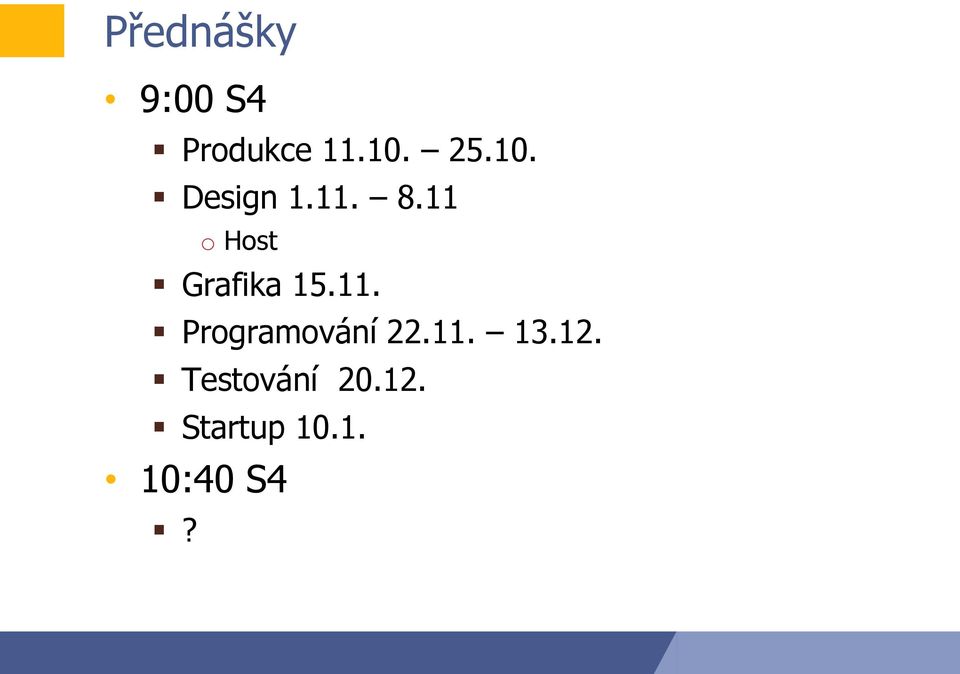 11 o Host Grafika 15.11. Programování 22.