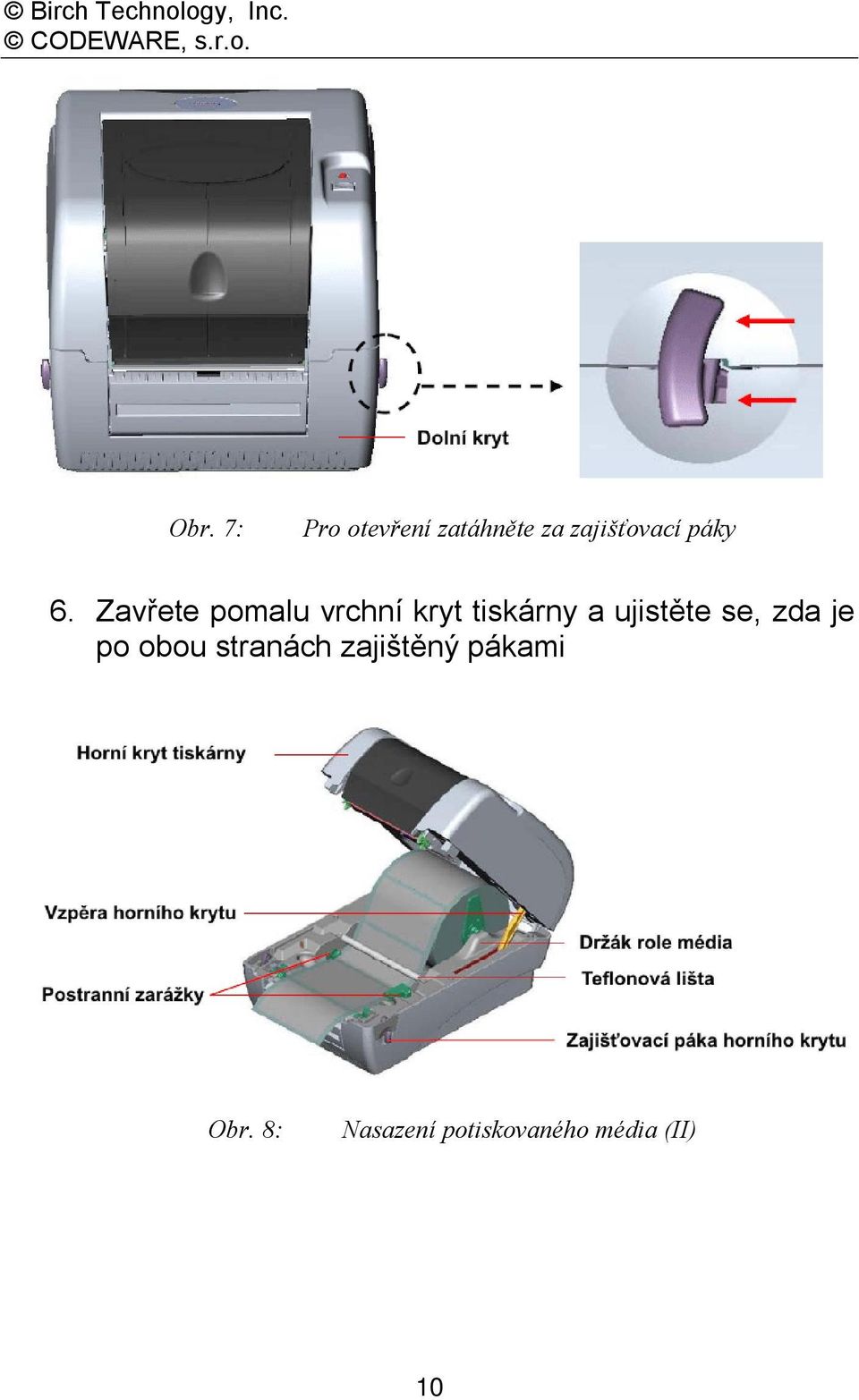 Zavřete pomalu vrchní kryt tiskárny a ujistěte