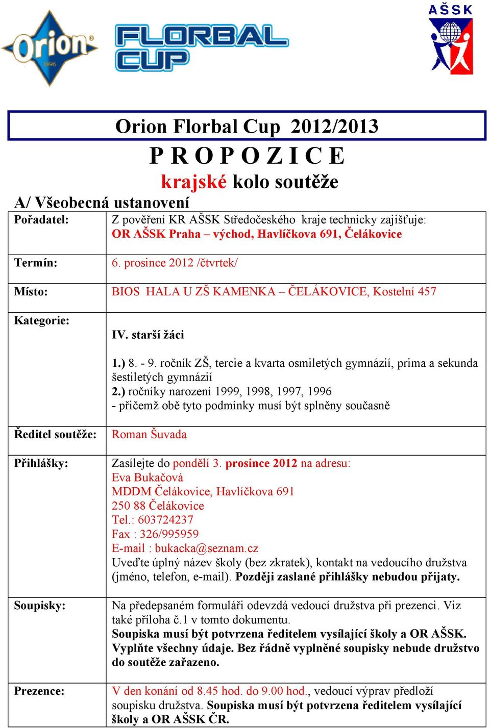 ročník ZŠ, tercie a kvarta osmiletých gymnázií, prima a sekunda šestiletých gymnázií 2.