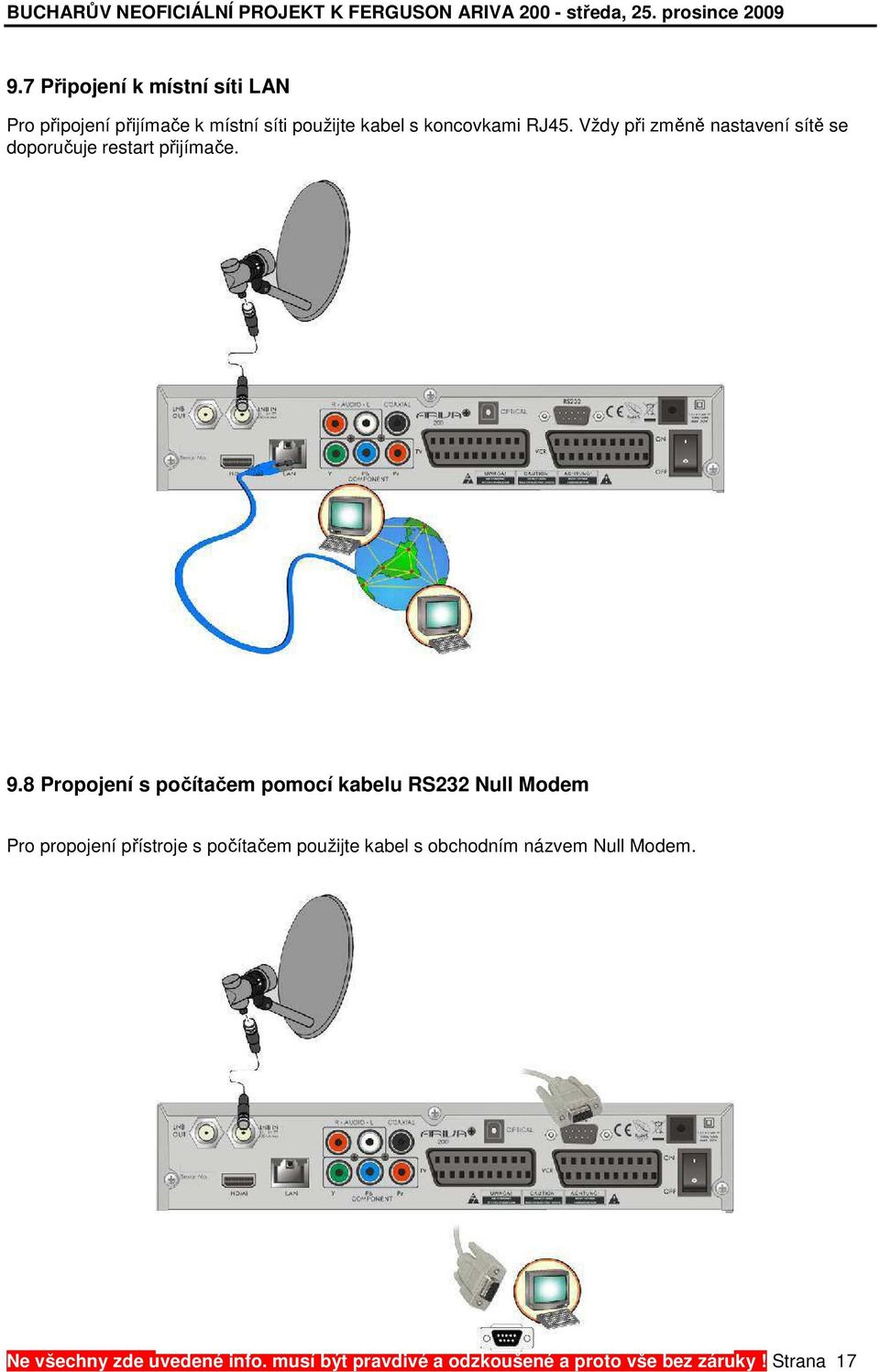 8 Propojení s počítačem pomocí kabelu RS232 Null Modem Pro propojení přístroje s počítačem použijte