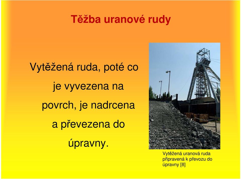 převezena do úpravny.