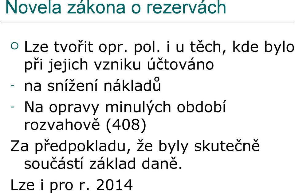 snížení nákladů - Na opravy minulých období rozvahově