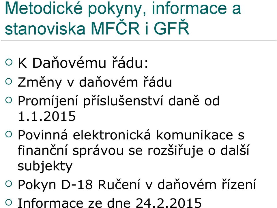 1.2015 Povinná elektronická komunikace s finanční správou se