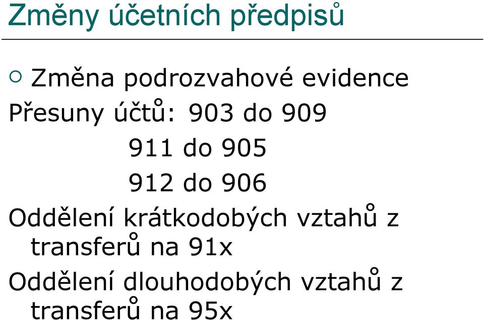 do 906 Oddělení krátkodobých vztahů z transferů