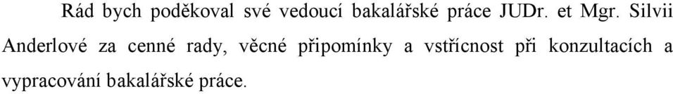 Silvii Anderlové za cenné rady, věcné