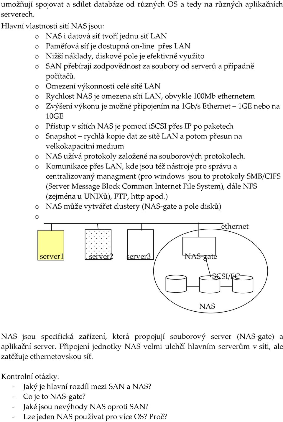 soubory od serverů a případně počítačů.