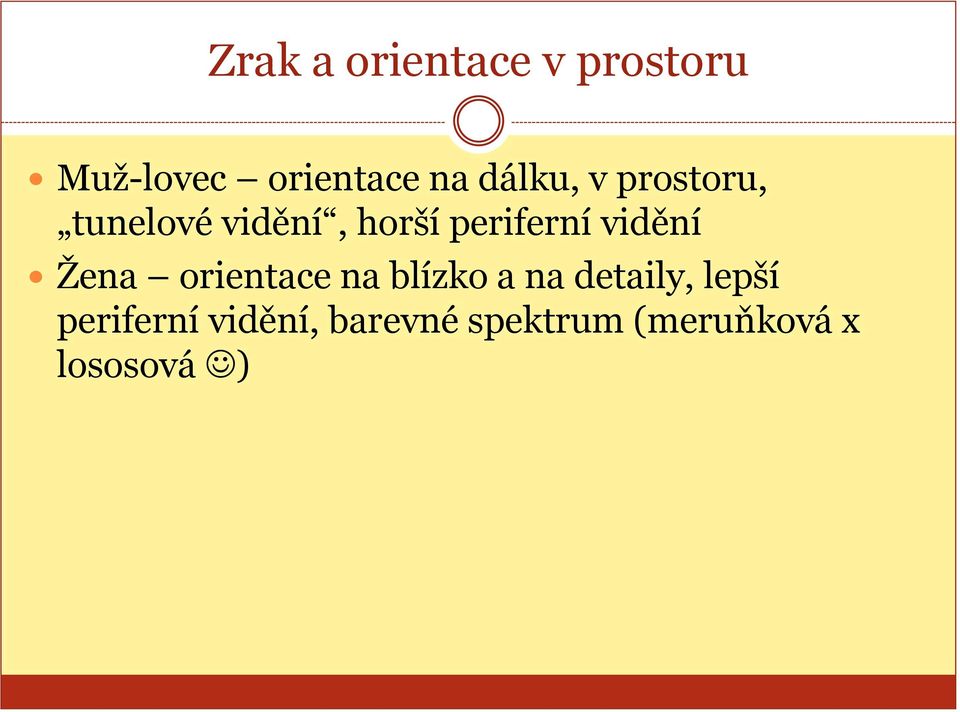 vidění Žena orientace na blízko a na detaily, lepší