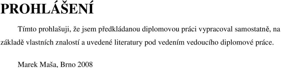 samostatně, na základě vlastních znalostí a
