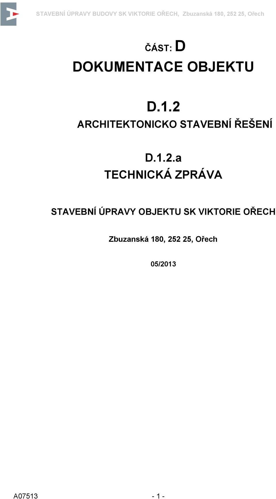 TECHNICKÁ ZPRÁVA STAVEBNÍ ÚPRAVY OBJEKTU SK