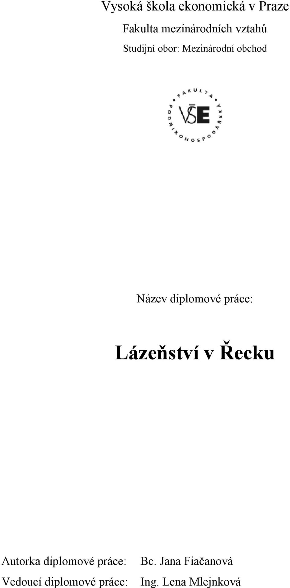 diplomové práce: Lázeňství v Řecku Autorka diplomové