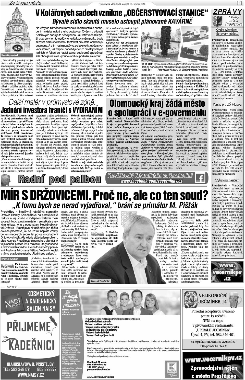nevyhovující budově v Kolářových sadech. V současné době probíhají stavební úpravy objektu na klubovnu, do níž se skauti přestěhují v průběhu letošního roku.