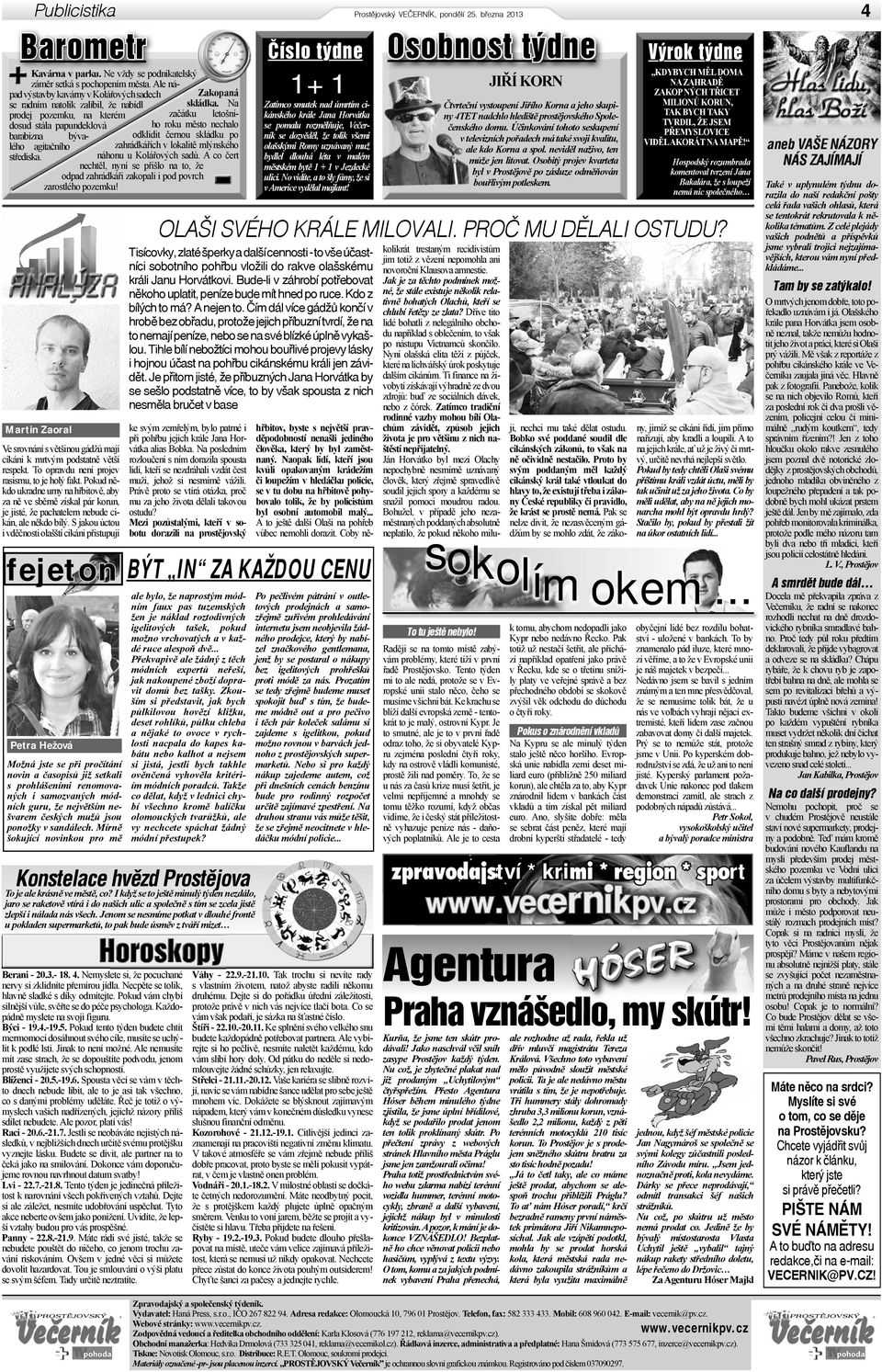 Na prodej pozemku, na kterém začátku letošního roku město nechalo dosud stála papundeklová barabizna bývalého agitačního zahrádkářích v lokalitě mlýnského odklidit černou skládku po střediska.