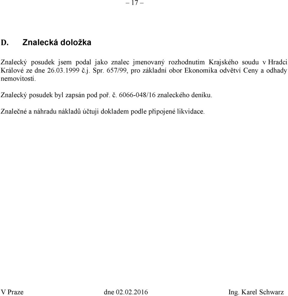 657/99, pro základní obor Ekonomika odvětví Ceny a odhady nemovitostí.