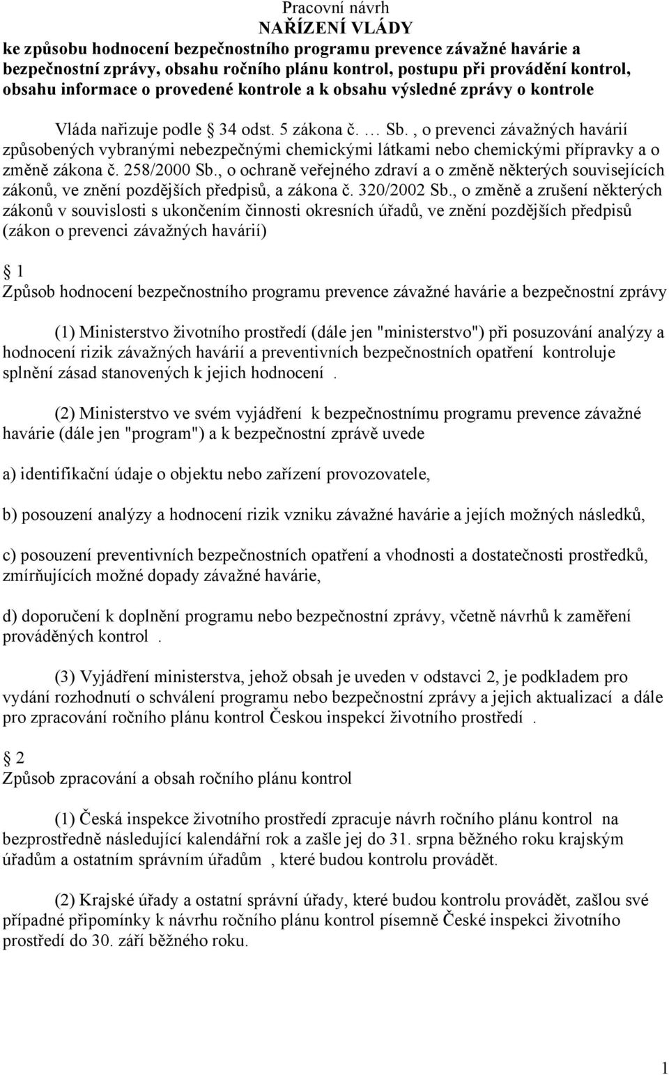 , o prevenci závažných havárií způsobených vybranými nebezpečnými chemickými látkami nebo chemickými přípravky a o změně zákona č. 258/2000 Sb.