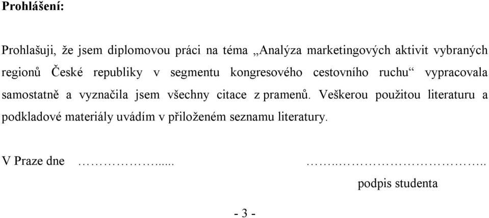 samostatně a vyznačila jsem všechny citace z pramenů.