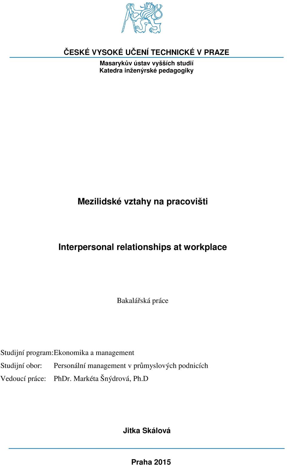 Bakalářská práce Studijní program: Ekonomika a management Studijní obor: Personální
