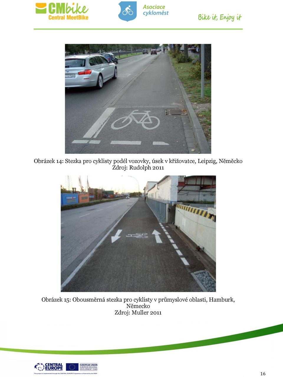 Obrázek 15: Obousměrná stezka pro cyklisty v