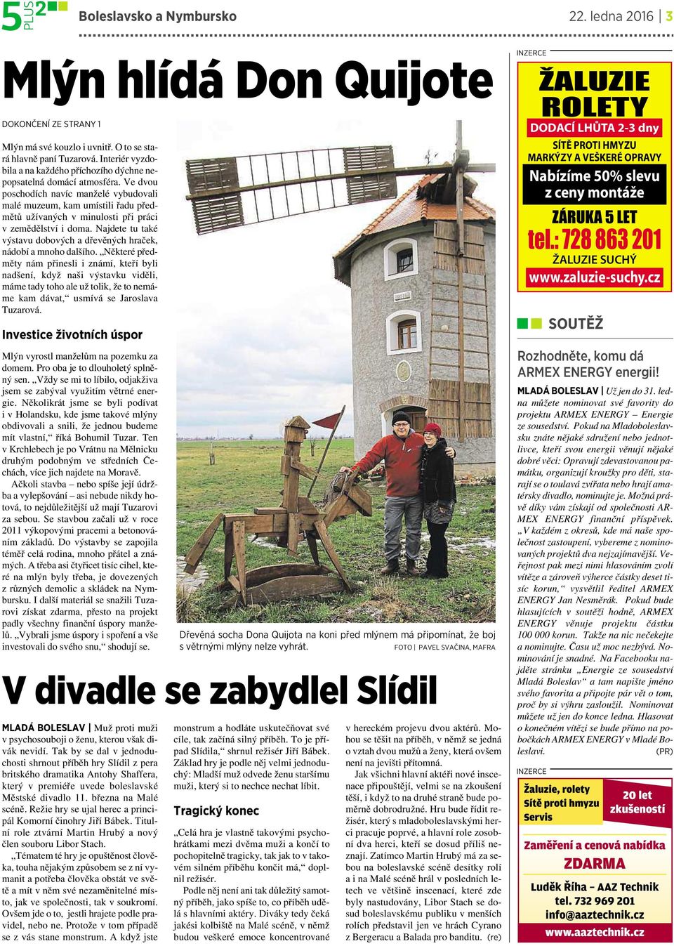Vedvou poschodích navíc manželé vybudovali malé muzeum, kam umístili řadu předmětů užívaných vminulosti při práci vzemědělství idoma.