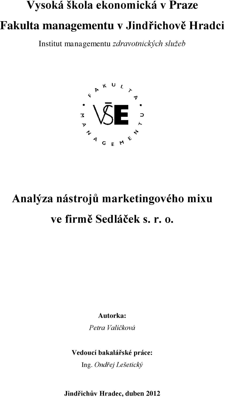 marketingového mixu ve firmě Sedláček s. r. o.