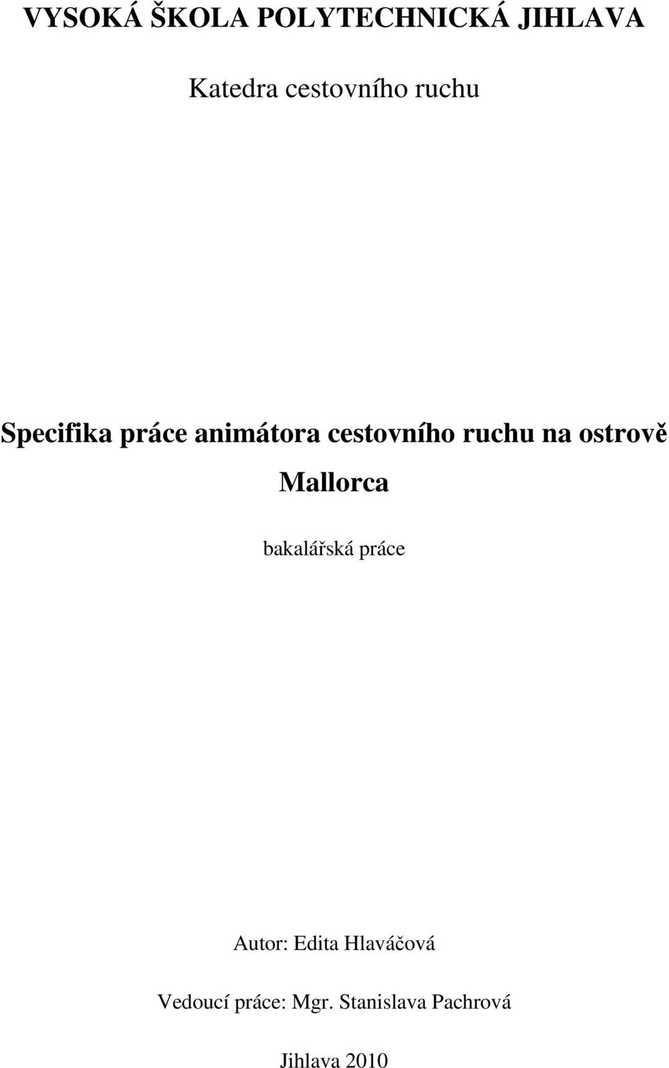 ostrově Mallorca bakalářská práce Autor: Edita