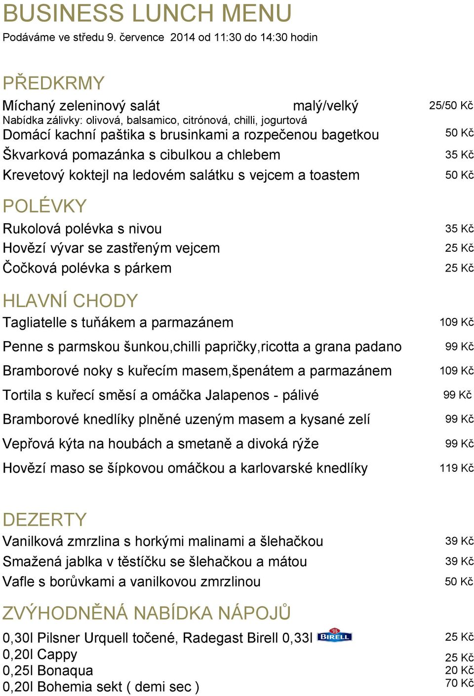 Rukolová polévka s nivou Tagliatelle s