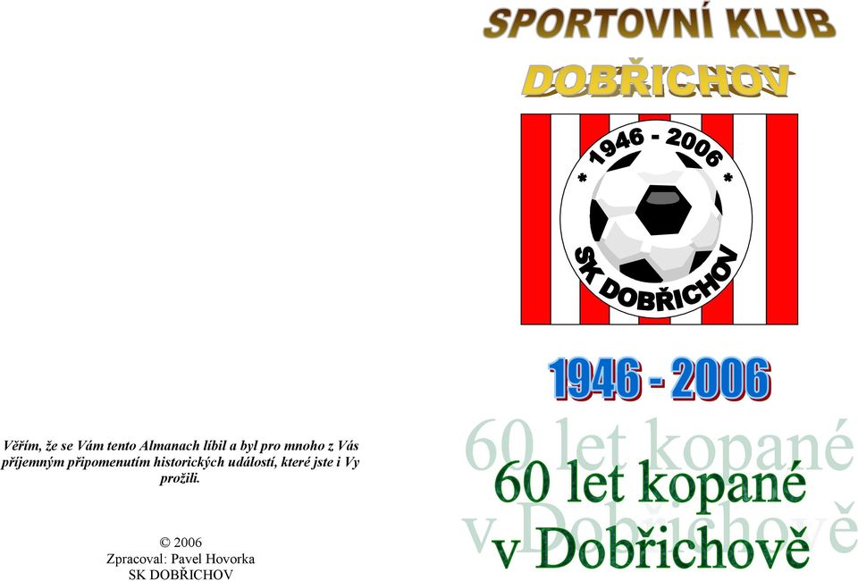 historických událostí, které jste i Vy