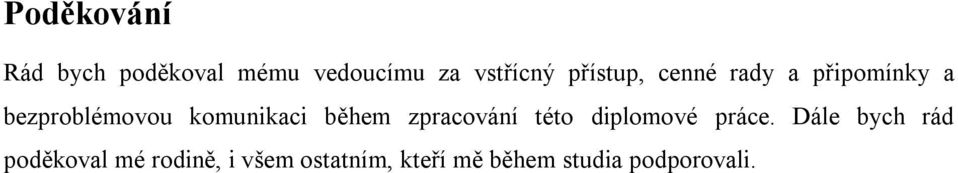 během zpracování této diplomové práce.