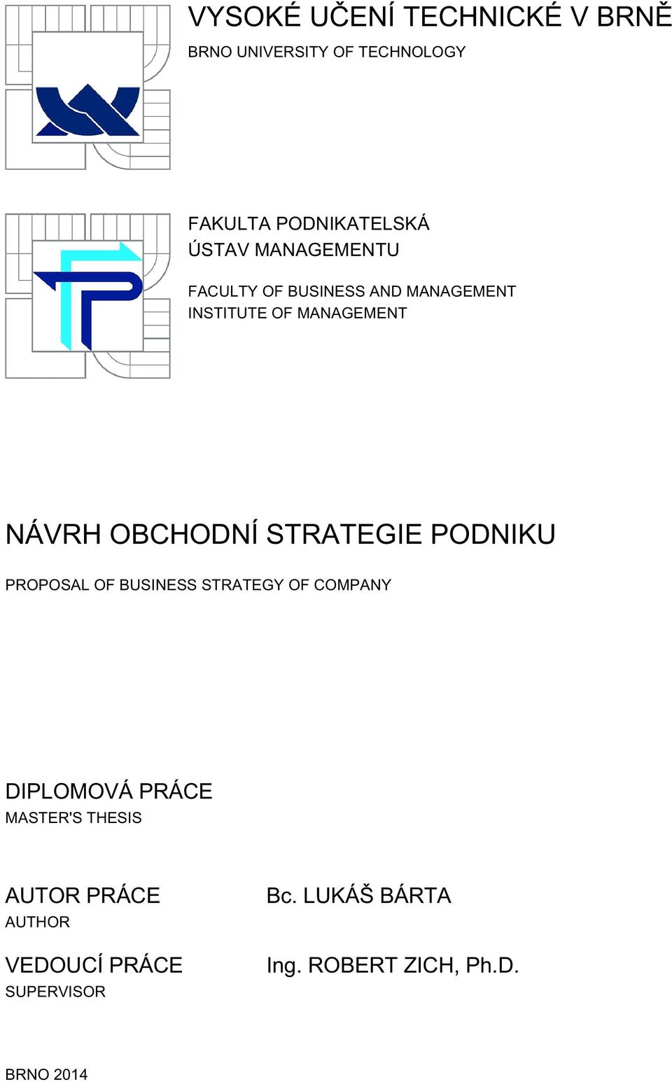 STRATEGIE PODNIKU PROPOSAL OF BUSINESS STRATEGY OF COMPANY DIPLOMOVÁ PRÁCE MASTER'S